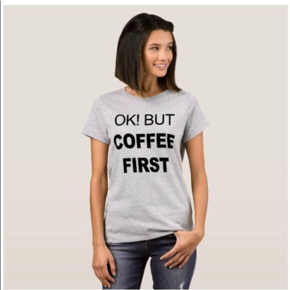 OK But Coffee First T-Light Steel Tshirt. - Picture 1 of 7